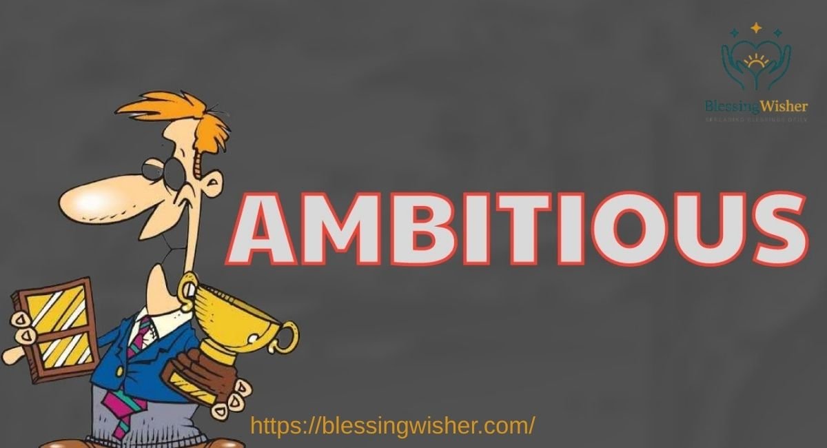 Ambitious