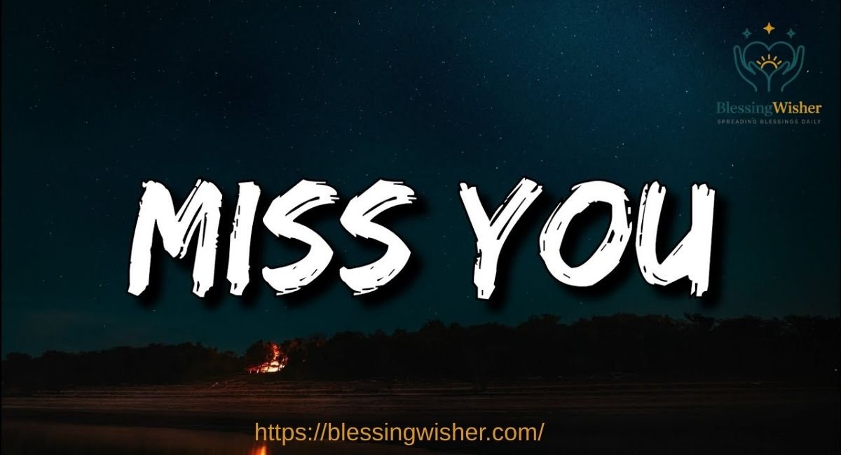 Miss you