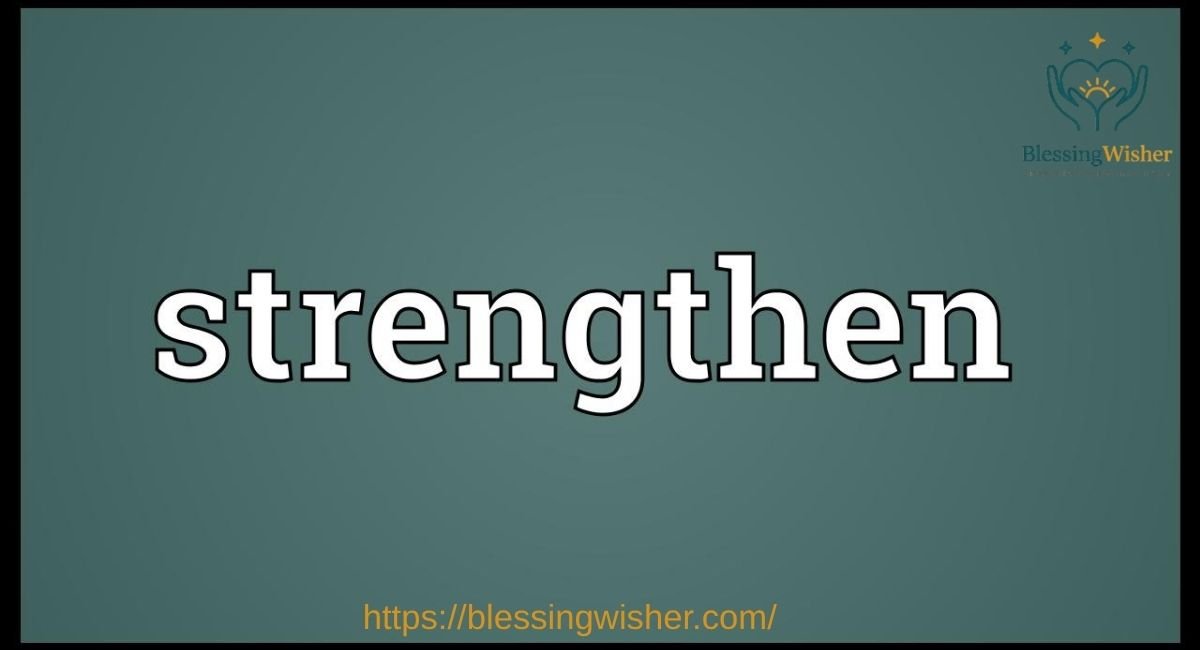 Strengthen