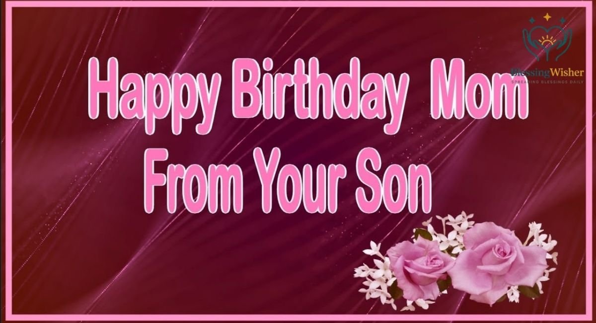 Birthday Wishes for Mom from a Son