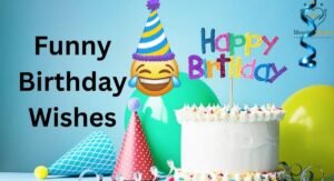 Funny Birthday Wishes