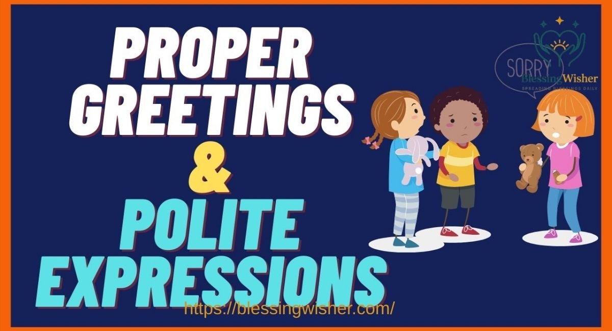 Greetings Properly