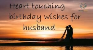 Heart Touching Birthday Wishes for Husband